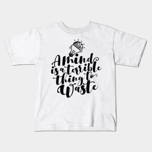 'A Mind Is A Terrible Thing To Waste' Education Shirt Kids T-Shirt